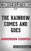 The Rainbow Comes and Goes: A Mother and Son On Life, Love, and Loss by Anderson Cooper   Conversation Starters (eBook, ePUB)