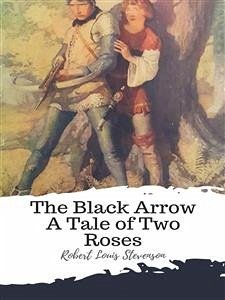 The Black Arrow A Tale of Two Roses (eBook, ePUB) - Louis Stevenson, Robert