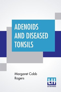 Adenoids And Diseased Tonsils - Rogers, Margaret Cobb