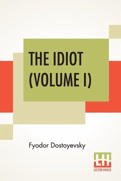 The Idiot (Volume I) - Dostoyevsky, Fyodor