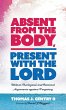 Absent from the Body, Present with the... - Bild 1