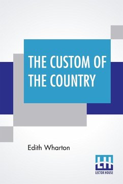 The Custom Of The Country - Wharton, Edith