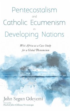 Pentecostalism and Catholic Ecumenism In Developing Nations - Odeyemi, John Segun