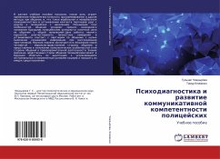 Psihodiagnostika i razwitie kommunikatiwnoj kompetentnosti policejskih - Chowdyrowa, Gul'shat;Klimenko, Timur