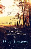 The Complete Poetical Works of D. H. Lawrence (eBook, ePUB)