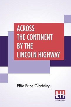 Across The Continent By The Lincoln Highway - Gladding, Effie Price