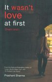 It wasn't love at first It wasn't love at first
