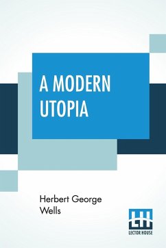 A Modern Utopia - Wells, Herbert George