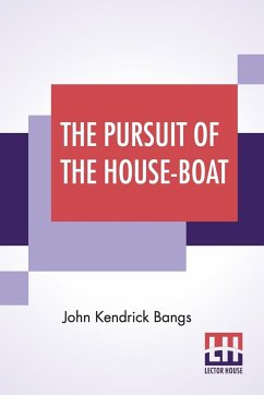 The Pursuit Of The House-Boat - Bangs, John Kendrick