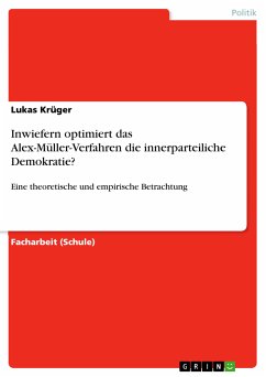 Inwiefern optimiert das Alex-Müller-Verfahren die innerparteiliche Demokratie? (eBook, PDF) - Krüger, Lukas