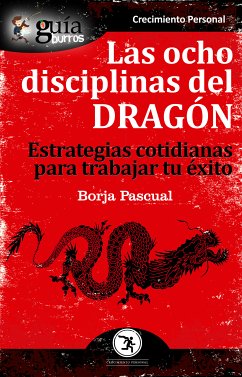 GuíaBurros Las ocho disciplinas del Dragón (eBook, ePUB) - Pascual, Borja