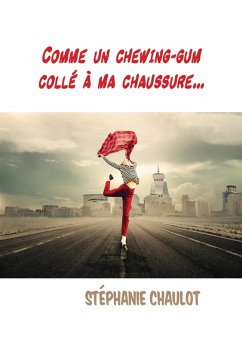 Cover Comme un chewing-gum colle a ma chaussure... (eBook, ePUB)