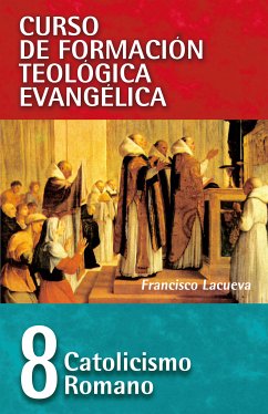 CFT 08 - Catolicismo Romano (eBook, ePUB) - Lacueva Lafarga, Francisco