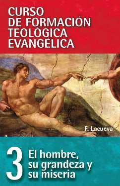 CFT 03 - Hombre: Su grandeza y su miseria (eBook, ePUB) - Lacueva Lafarga, Francisco