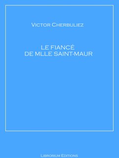 Le fiancé de Mlle Saint-Maur (eBook, ePUB) - Cherbuliez, Victor