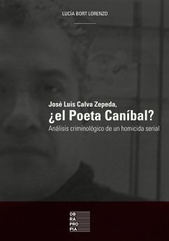 José Luis Calva Zepeda, ¿el Poeta Caníbal? (eBook, ePUB) - Bort Lorenzo, Lucía