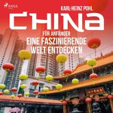 China für Anfänger - Eine faszinierende Welt entdecken (Ungekürzt) (MP3-Download)