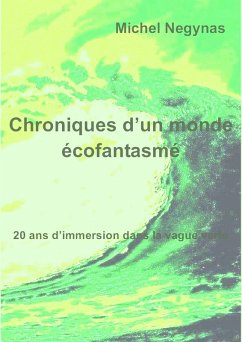 Chroniques d'un monde ecofantasme (eBook, ePUB) - Michel Negynas, Negynas