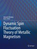 Dynamic Spin-Fluctuation Theory of Metallic Magnetism (eBook, PDF)