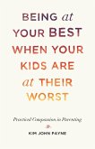 Being at Your Best When Your Kids Are at Their Worst (eBook, ePUB)