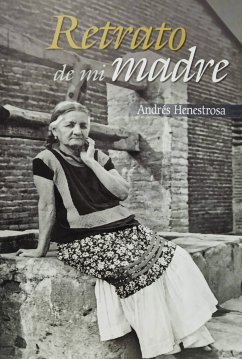 Retrato de mi madre (eBook, ePUB) - Henestrosa, Andrés