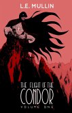 The Flight of the Condor (Volume One, #1) (eBook, ePUB) The Flight of the Condor (Volume One, #1) (eBook, ePUB)