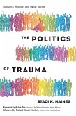 The Politics of Trauma (eBook, ePUB)