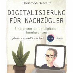 Digitalisierung für Nachzügler (MP3-Download) - Schmitt, Christoph