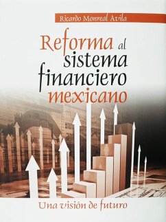 Reforma al sistema financiero mexicano (eBook, ePUB) - Monreal Ávila, Ricardo