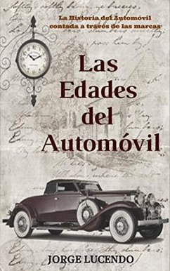 Las Edades del Automóvil (historia del automóvil) (eBook, ePUB) - Lucendo, Jorge