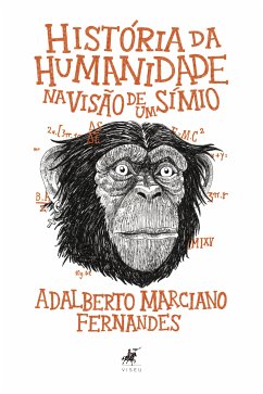 História da humanidade na visão de um Símio (eBook, ePUB) - Fernandes, Adalberto Marciano