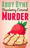 Strawberry Caramel Murder (Bitsie's Bakeshop Culinary Cozies, #3) (eBook, ePUB) Strawberry Caramel Murder (Bitsie's Bakeshop Culinary Cozies, #3) (eBook, ePUB)