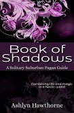 Book of Shadows (Solitary Suburban Pagan Guide, #2) (eBook, ePUB)