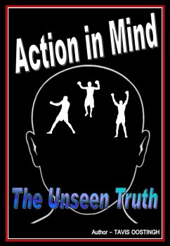 Action in Mind the Unseen Truth (eBook, ePUB) - Oostingh, Tavis