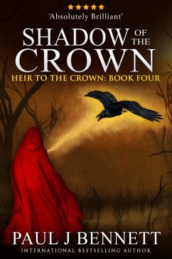 Shadow of the Crown: An Epic Fantasy Novel (Heir to the Crown Series, #6) (eBook, ePUB) - Bennett, Paul J