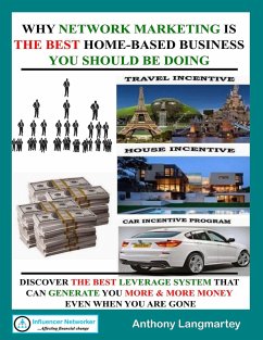 Why Network Marketing Is the Best Home-Based Business You Should Be Doing (eBook, ePUB) - Langmartey, Anthony