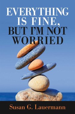 Cover Everything Is Fine, But I'm Not Worried (eBook, ePUB)