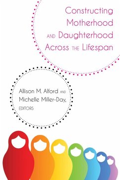 Cover Constructing Motherhood and Daughterhood Across the Lifespan