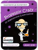 Professor Crazy: Experimente am Küchentisch