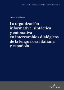 La organización informativa, sintáctica y entonativa en intercambios dialógicos de la lengua oral italiana y española - Alfano, Iolanda