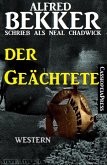 Neal Chadwick Western - Der Geächtete (eBook, ePUB)