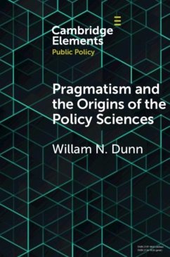 Pragmatism and the Origins of the Policy Sciences (eBook, PDF) - Dunn, William N.