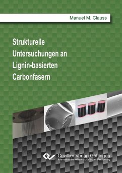 Strukturelle Untersuchungen an Lignin-basierten Carbonfasern - Clauss, Manuel M.