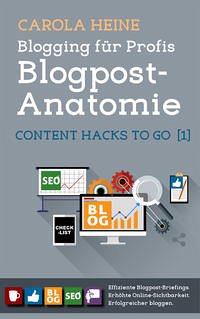 Blogging für Profis: Blogpost-Anatomie - Content Hacks to go 1