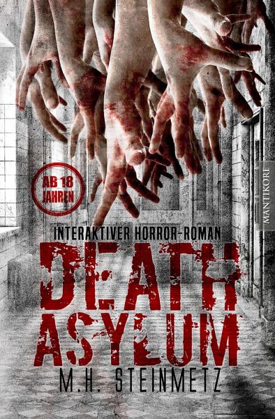 Death Asylum - Interaktiver Horror-Roman von M. H. Steinmetz als  Taschenbuch - Portofrei bei bücher.de