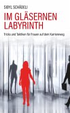 Im gläsernen Labyrinth