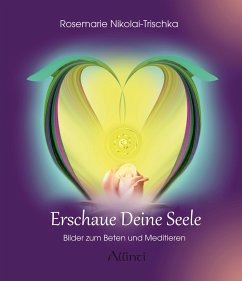 Erschaue deine Seele - Nikolai-Trischka, Rosemarie