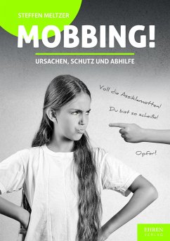 Mobbing? Ursachen, Schutz und Abhilfe - Meltzer, Steffen