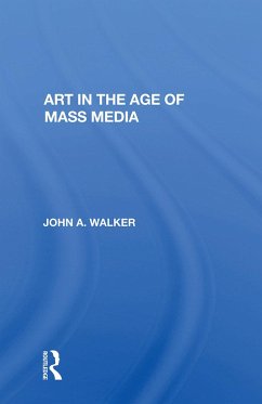 Art In The Age Of Mass Media - Walker, John