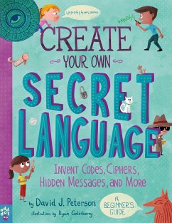 Create Your Own Secret Language - Peterson, David J; Odd Dot